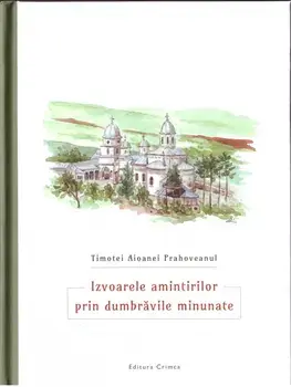 Izvoarele amintirilor prin dumbravile minunate/Timotei Aioanei Prahoveanul