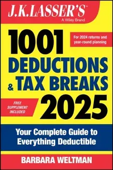 J.K. Lasser's 1001 Deductions & Tax Breaks 2025. Your Complete Guide to Everything Deductible, 22 ed, Paperback/***