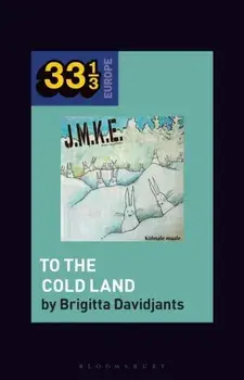 J.M.K.E.'s To the Cold Land, Paperback/***