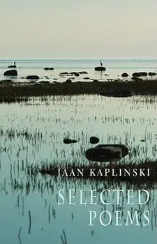 Jaan Kaplinski: Selected Poems, Paperback/Jaan Kaplinski