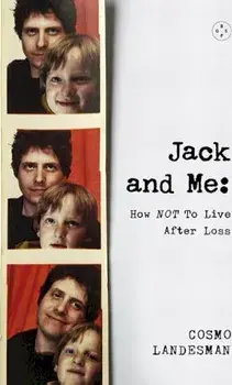 Jack and Me: How Not to Live After Loss, Hardcover/Cosmo Landesman