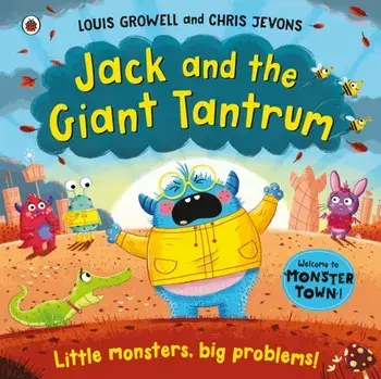 Jack and the Giant Tantrum. Little monsters, big problems, Paperback/Louis Growell
