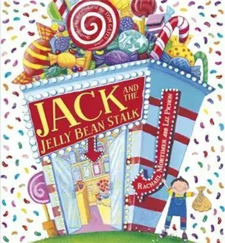Jack and the Jelly Bean Stalk, Paperback/Rachael Mortimer & Liz Pichon
