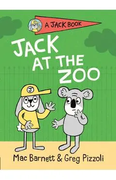Jack at the Zoo - Mac Barnett