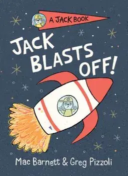 Jack Blasts Off, Hardcover/Mac Barnett
