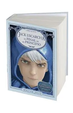 Jack Escarcha: El Final Es El Principio - William Joyce