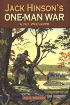 Jack Hinson's One-Man War, Hardcover/Tom McKenney
