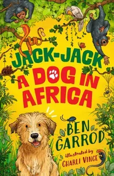 Jack-Jack, A Dog in Africa, Paperback/Ben Garrod