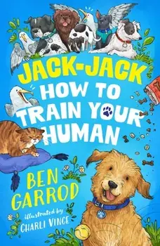 Jack-Jack, How to Train Your Human, Paperback/Ben Garrod