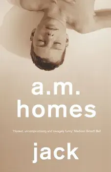 Jack, Paperback/A. M. Homes