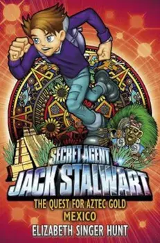 Jack Stalwart: The Quest for Aztec Gold, Paperback/Elizabeth Singer Hunt