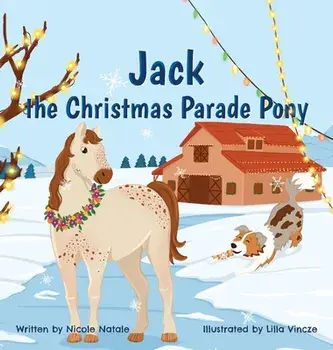 Jack the Christmas Parade Pony, Hardcover/Nicole Natale
