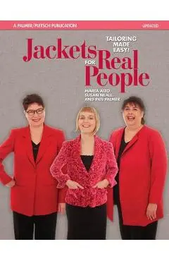 Jackets for Real People: Tailoring Made Easy! - Marta Alto