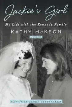 Jackie's Girl: My Life with the Kennedy Family, Paperback/Kathy McKeon