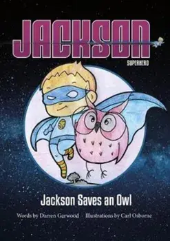 Jackson Saves an Owl, Paperback/Darren Garwood