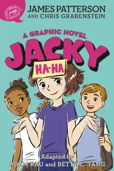 Jacky Ha-Ha: A Graphic Novel, Paperback/James Patterson