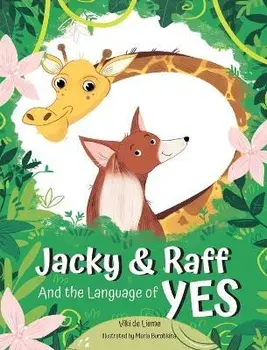 Jacky & Raff and the Language of YES: A Heartwarming Children's Picture Book About Inclusion, Friendship and Positive Communication, Hardcover/Viki De Lieme