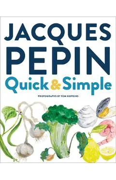 Jacques P�pin Quick & Simple - Jacques P�pin