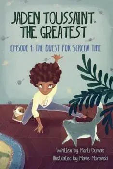 Jaden Toussaint, the Greatest Episode 1: The Quest for Screen Time, Paperback/Dumas Marti
