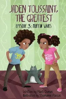 Jaden Toussaint, the Greatest Episode 3: Muffin Wars, Paperback/Marti Dumas