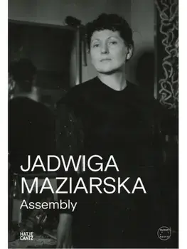 Jadwiga Maziarska: Assembly, Paperback/***
