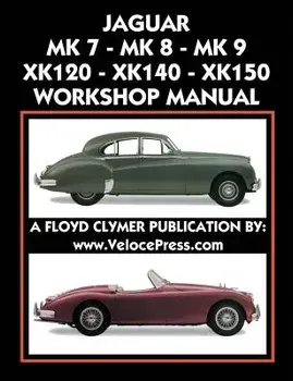 Jaguar Mk 7 - Mk 8 - Mk 9 - Xk120 - Xk140 - Xk150 Workshop Manual 1948-1961, Paperback/Floyd Clymer