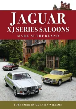 Jaguar XJ Series Saloons, Paperback/Mark Sutherland