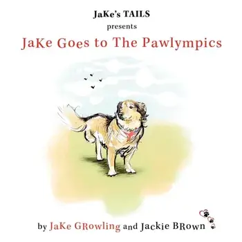 JaKe Goes to The Pawlympics, Paperback/Jackie BRown
