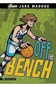 Jake Maddox: Off the Bench - Jake Maddox