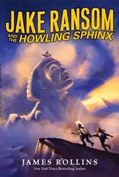 Jake Ransom and the Howling Sphinx, Paperback/James Rollins