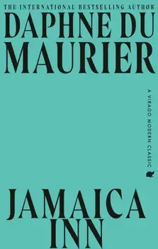 Jamaica Inn. The thrilling gothic classic from the beloved author of REBECCA, Paperback/Daphne Du Maurier