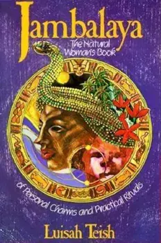 Jambalaya: The Natural Woman's Book of Personal Charms and Practical Rituals, Paperback/Luisah Teish