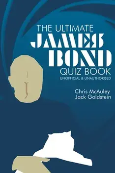 James Bond - The Ultimate Quiz Book: 500 Questions and Answers, Paperback/Chris McAuley