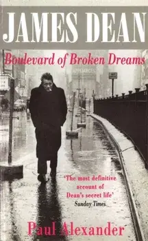 James Dean. Boulevard of Broken Dreams, Paperback/Paul Alexander