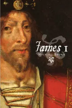 James I, Paperback/Michael Brown