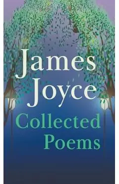 James Joyce - Collected Poems - James Joyce