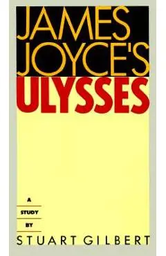 James Joyce's Ulysses: A Study - Stuart Gilbert