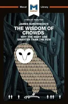 James Surowiecki's The Wisdom of Crowds: Why the Many are Smarter than the Few and How Collective Wisdom Shapes Business, Economics, Societies, and Na, Paperback/Nikki Springer