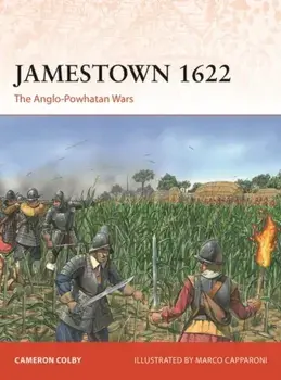 Jamestown 1622. The Anglo-Powhatan Wars, Paperback/Cameron Colby