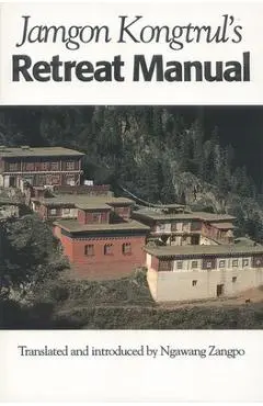 Jamgon Kongtrul's Retreat Manual - Jamgon Kongtrul