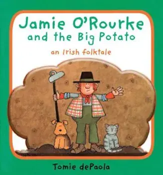 Jamie O'Rourke and the Big Potato: An Irish Folktale, Hardcover/Tomie dePaola