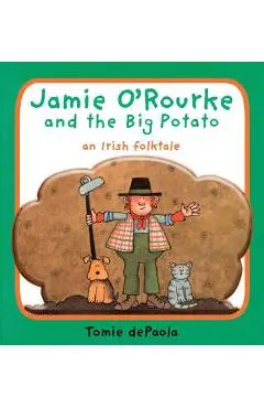 Jamie O'Rourke and the Big Potato: An Irish Folktale - Tomie Depaola