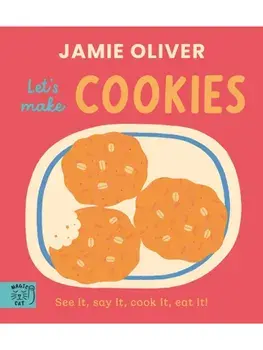 Jamie Oliver: Let's Make Cookies. See it, say it, cook it, eat it!, Board book/Jamie Oliver