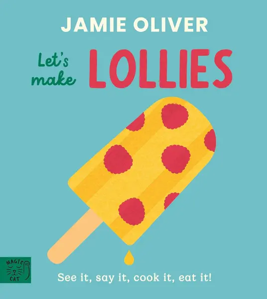 Jamie Oliver: Let's Make Lollies (Board book)