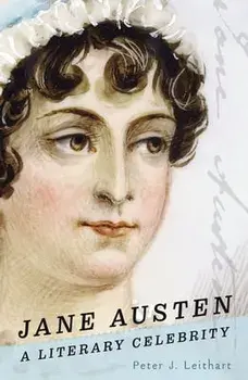 Jane Austen. A Literary Celebrity, Paperback/Peter J. Leithart
