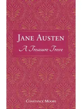 Jane Austen: A Treasure Trove. A Celebration of the Timeless Wit and Wisdom of Our Favourite Writer, Hardback/Summersdale Publishers