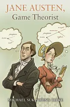 Jane Austen, Game Theorist: Updated Edition, Paperback/Michael Suk Chwe