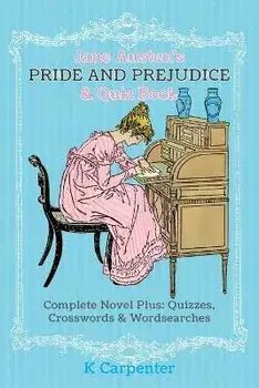 Jane Austen's Pride and Prejudice & Quiz Book: Complete Novel Plus: Quizzes, Crosswords and Word Searches, Paperback/Jane Austen