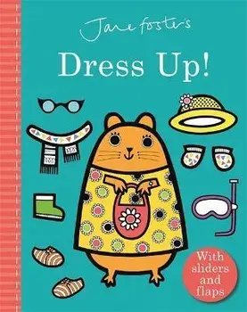 Jane Foster's Dress Up!, Board book/Jane Foster