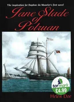 Jane Slade of Polruan. The Inspiration for Du Maurier's First Novel, Paperback/Helen Doe